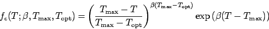 \begin{equation*}\begin{aligned}f_{\text{c}}(T; \beta, T_\text{max}, T_\text{opt...
...opt})} \exp\left({\beta}(T - T_{\text{max}})\right) \end{aligned}\end{equation*}