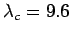 $ \lambda_c = 9.6$