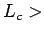 $ L_c > $