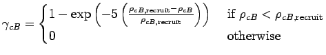 $\displaystyle \gamma_{cB} = \begin{cases}1 - \exp{\left(-5 \left(\frac{\rho_{cB...
...f $\rho_{cB} < \rho_{cB,\text{recruit}}$} \\ 0 & \text{ otherwise } \end{cases}$