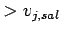 $ > v_{j,sal}$