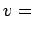 $\displaystyle v =$