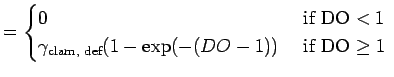 $\displaystyle = \begin{cases}0 & \text{ if DO $< 1$\ } \\ \gamma_\text{clam, def}(1 - \exp(-(DO - 1)) & \text{ if DO $\geq 1$} \end{cases}$