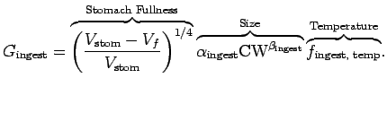 $\displaystyle G_{\text{ingest}} = \overset{\text{Stomach
Fullness}}{\overbrace{...
...ngest}}}}}\,
\overset{\text{Temperature}}{\overbrace{f_{\text{ingest, temp}}}}.$