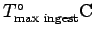 $ T_{\text{max ingest}}\ensuremath{^\circ\text{C }}$