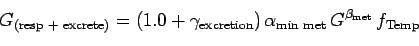 \begin{equation*}\begin{aligned}G_{\text{(resp + excrete)}} = (1.0 + \gamma_{\te...
...min met}} \, G^{\beta_{\text{met}}}\, f_\text{Temp} \end{aligned}\end{equation*}