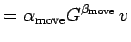 $\displaystyle = \alpha_{\text{move}}G^{{\beta}_{\text{move}}}\, v$