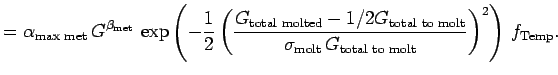 $\displaystyle = \alpha_{\text{max met}}\,G^{\beta_{\text{met}}} \,\exp\left(-\f...
...\sigma_{\text{molt}}\,G_\text{total to molt}}\right)^2\right) \, f_\text{Temp}.$