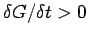 $ \delta G /\delta t > 0$
