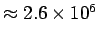 $ \approx 2.6\times 10^6$