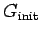 $ G_{\text{init}}$