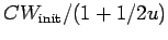 $ CW_{\text{init}}/(1+1/2u)$