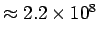 $ \approx 2.2\times 10^8$