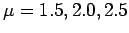 $ \mu = 1.5 , 2.0, 2.5$