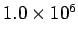 $ 1.0\times 10^6$