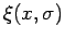 $ \xi(x, \sigma)$