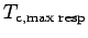 $ T_{\text{c,max resp}}$