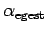 $ \alpha_{\text{egest}}$