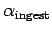 $ \alpha_{\text{ingest}}$