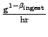 $ \frac{\text{g}^{1-\beta_{\text{ingest}}}}{\text{hr}}$