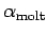 $ \alpha_{\text{molt}}$