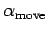 $ \alpha_{\text{move}}$
