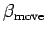 $ \beta_{\text{move}}$
