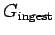 $ G_{\text{ingest}}$
