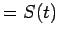 $\displaystyle = S(t)_$