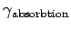 $ \gamma_{\text{absorbtion}}$