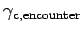 $ \gamma_{\text{c,encounter}}$