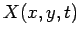 $ X(x, y, t)$